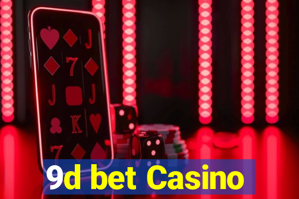 9d bet Casino